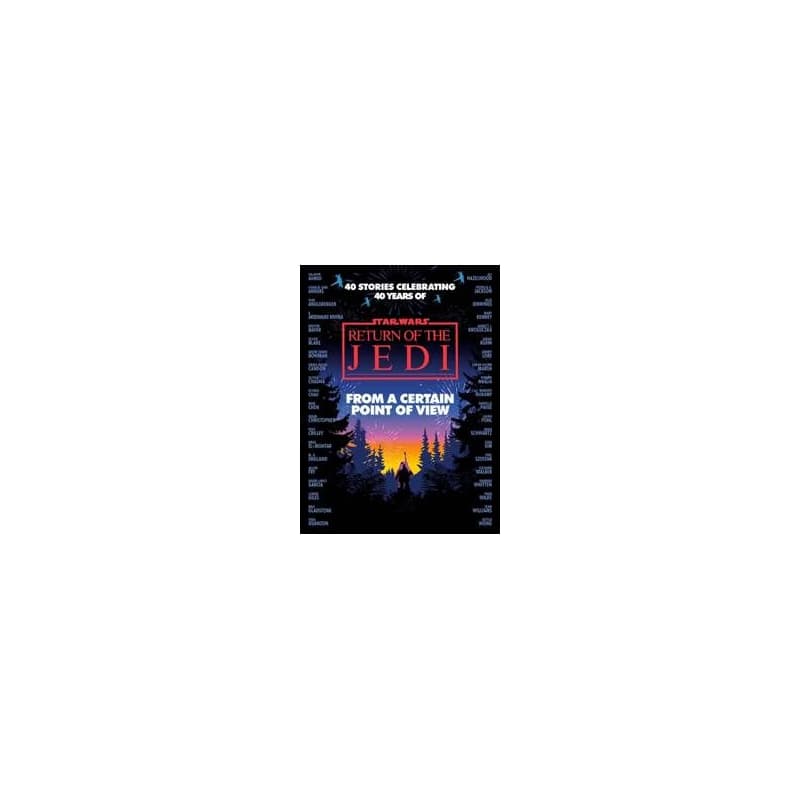 From a Certain Point of View: Return of the Jedi (Star Wars) - Olivie Blake, Saladin Ahmed, Charlie Jane Anders, Fran Wilde, Mary Kenney, Mike Chen, Random House Books 1