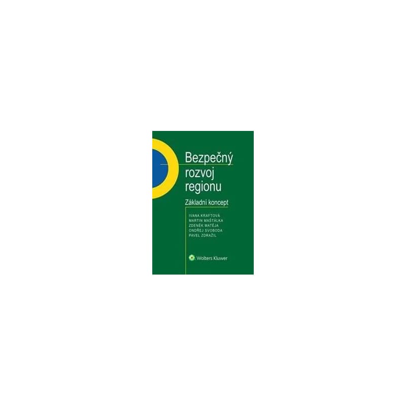 Bezpečný rozvoj regionu - Ivana Kraftová, Martin Maštálka, Zdeněk Matěja, Ondřej Svoboda, Pavel Zdražil 1