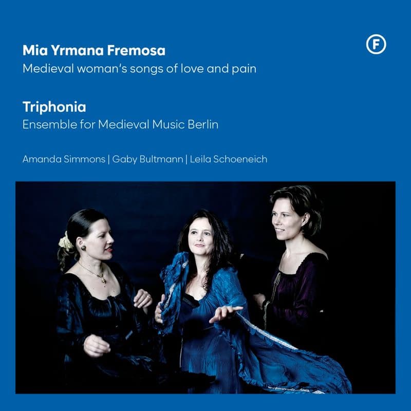 CD Triphonia - MIA YRMANA FREMOSA - MEDIEVAL WOMAN'S SONGS OF LOVE AND PAIN