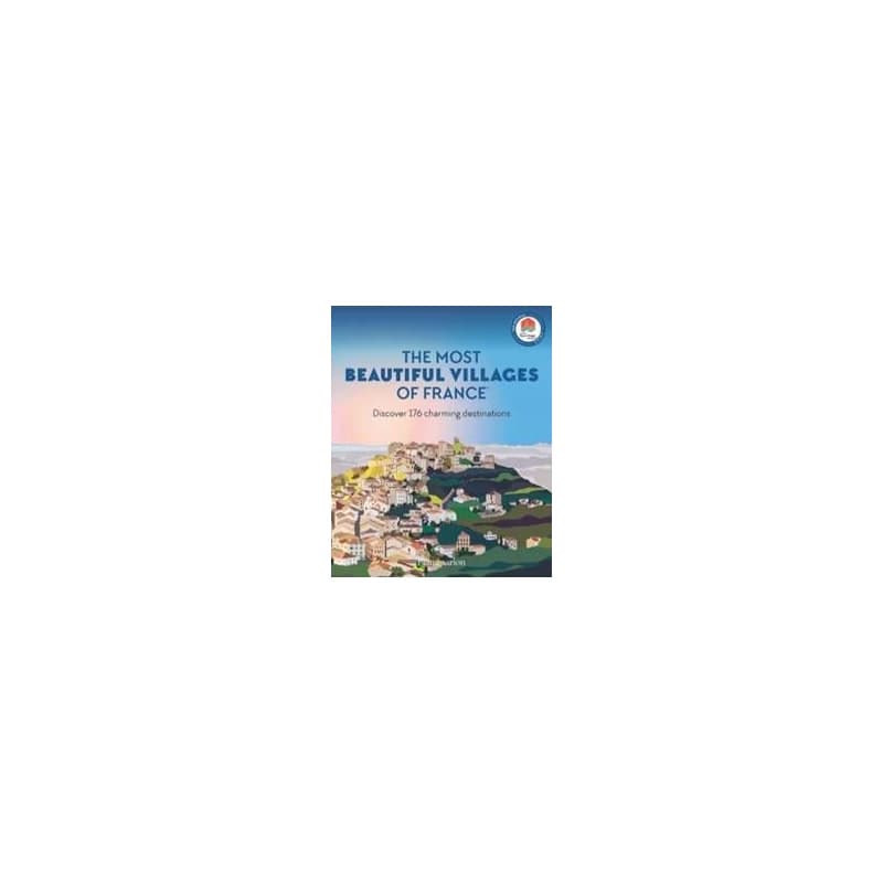 The Most Beautiful Villages of France - Les Plus Beaux Villages de France, Editions Flammarion 1
