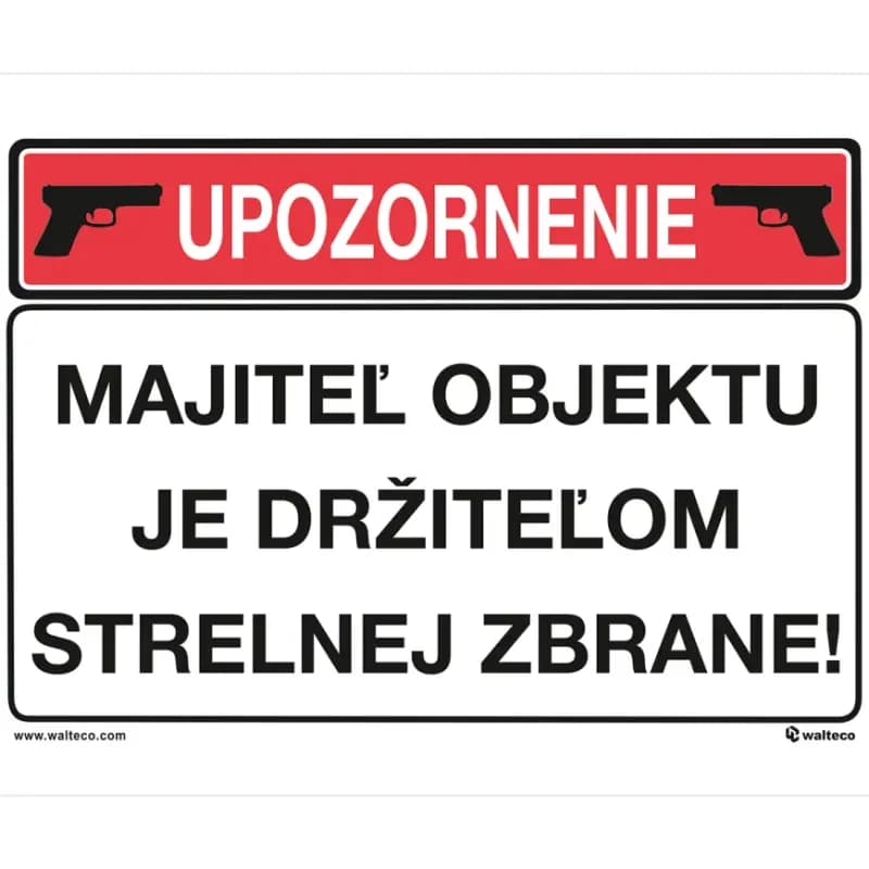 Upozornenie. Majiteľ objektu je držiteľom strelnej zbrane 1