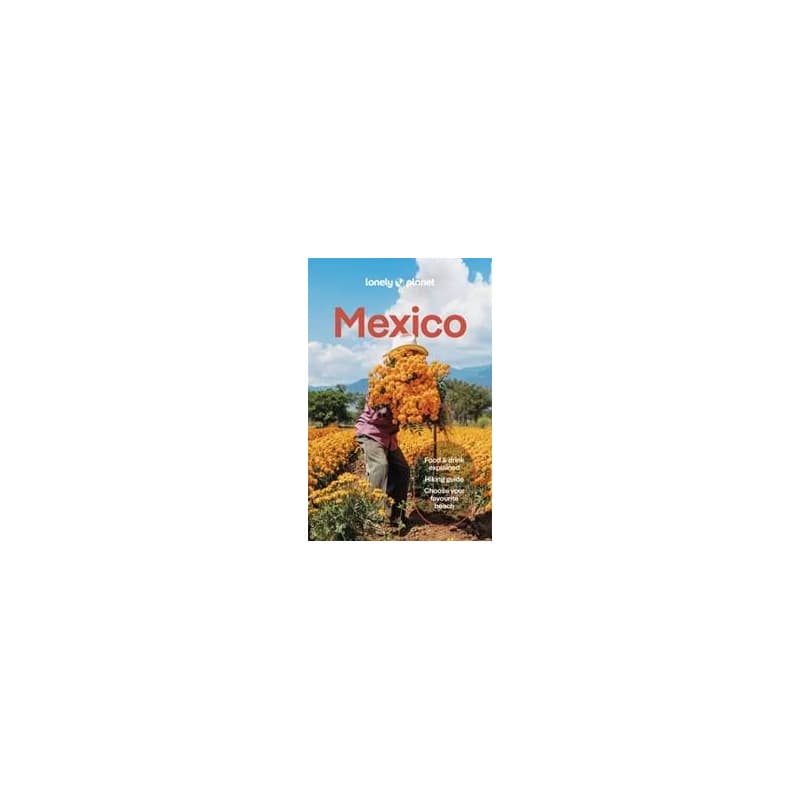 Lonely Planet Mexico - Lonely Planet, Joel Balsam, Jennifer Fernandez Solano, John Hecht, Nellie Huang, Anna Kaminski, Liza Prado, Brendan Sainsbury, Regis St Louis, Paul Stafford, Lonely Planet Global Limited 1