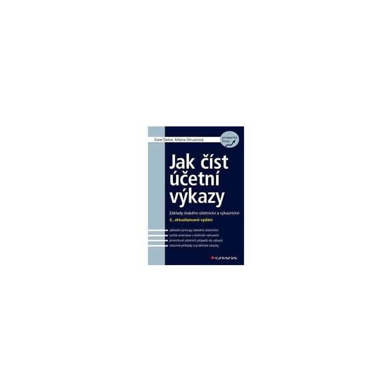 Jak číst účetní výkazy - Základy českého účetnictví a výkaznictví - Šteker, Otrusinová Milana, Karel 1