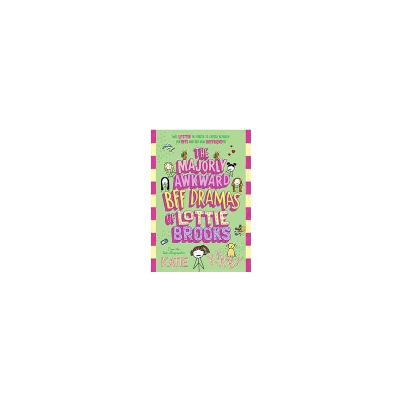 The Majorly Awkward BFF Dramas of Lottie Brooks - Katie Kirby, Penguin Random House Children's UK