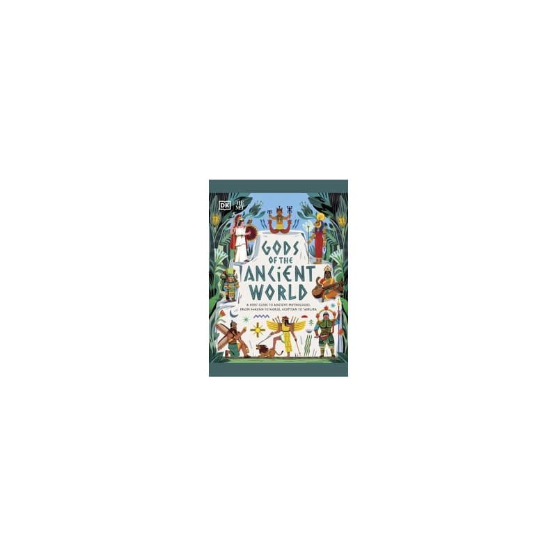 The Met Gods of the Ancient World: A Kids´ Guide to Ancient Mythologies, From Mayan to Norse, Egyptian to Yoruba - Marchella Ward, Dorling Kindersley Ltd 1