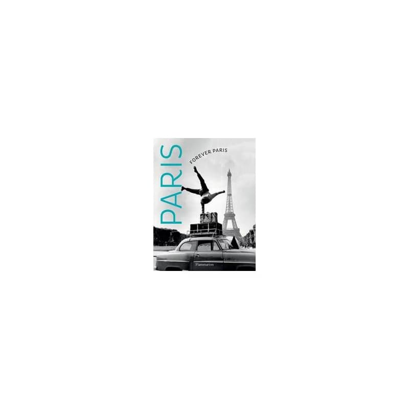 Forever Paris Timeless Photographs of the City of Lights - Keystone Press Agency, Editions Flammarion 1