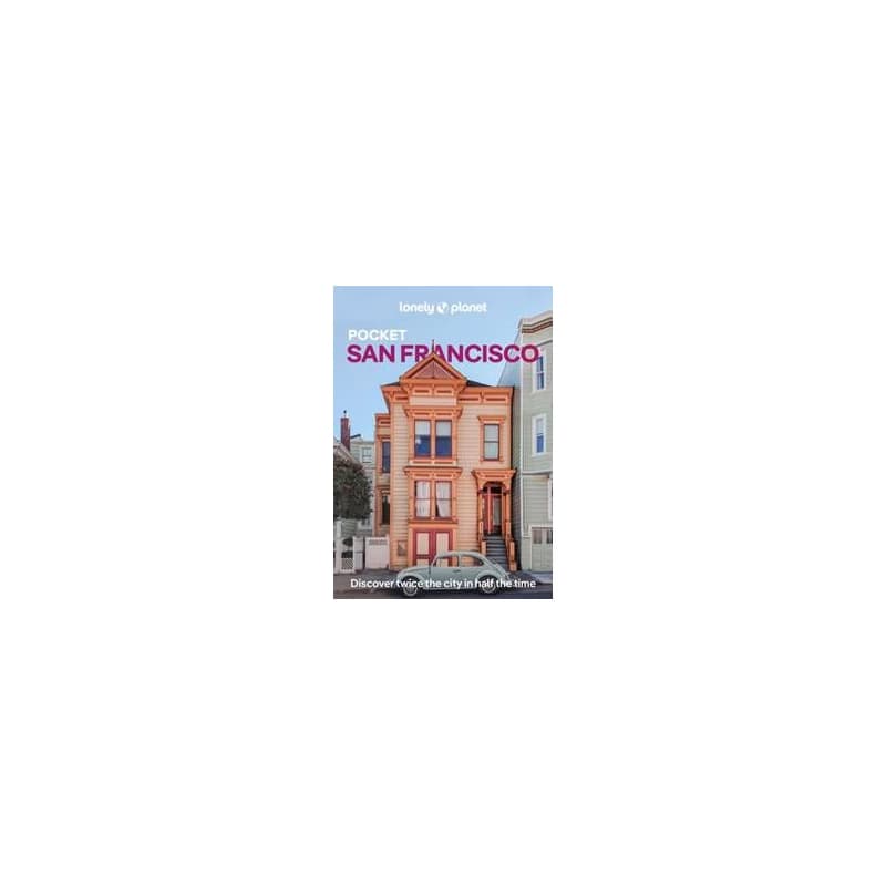 Lonely Planet Pocket San Francisco - Lonely Planet, Alison Bing, Dylan Lalanne-Perkins, Margot Seeto, Lonely Planet Global Limited