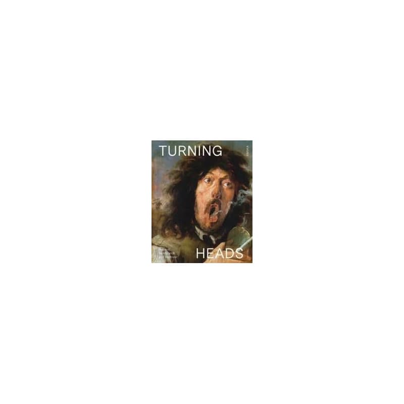 Turning Heads: Rubens, Rembrandt and Vermeer - Nico Van Hout, Koen Bulckens, Lizzie Marx, Hannibal Books 1