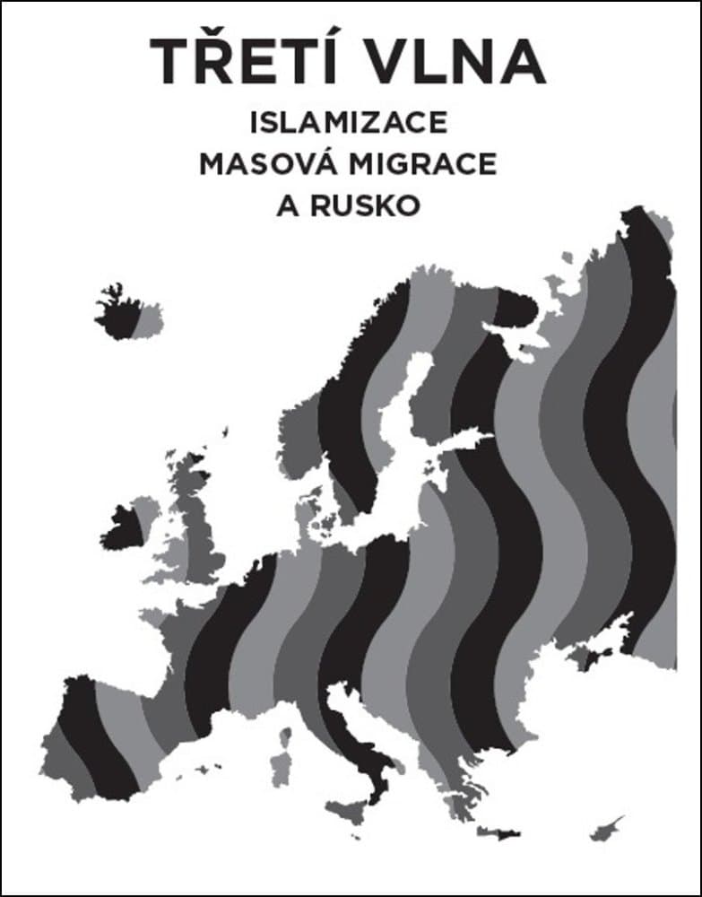 Třetí vlna- Islamizace, masová migrace a Rusko 1