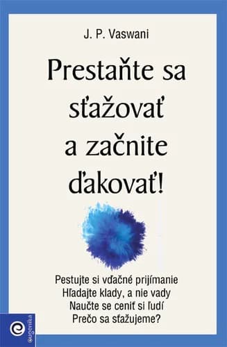 Prestaňte sa sťažovať a začnite ďakovať! 1