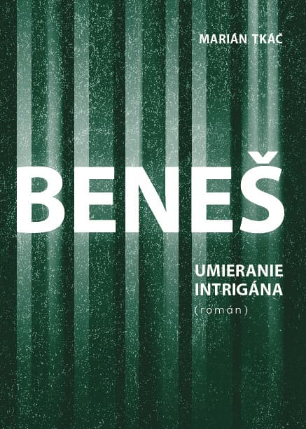 Beneš, umieranie intrigána 1