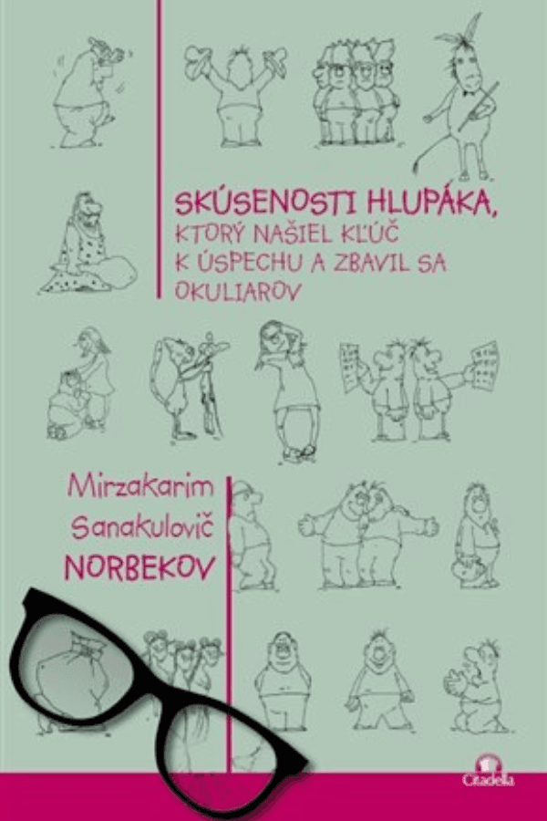 Skúsenosti hlupáka, ktorý našiel kľúč k úspechu a zbavil sa okuliarov