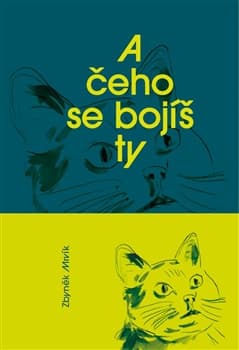 A čeho se bojíš ty 1