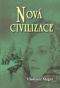 Nová civilizace - 8.dil, kniha prvá 1