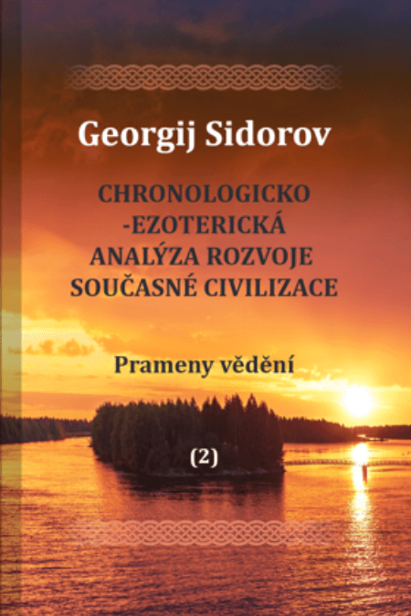 Chronologicko-ezoterická analýza rozvoje současné civilizace (Díl 2. Prameny vědění)