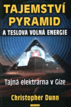 Tajemství pyramid a Teslova volná energie