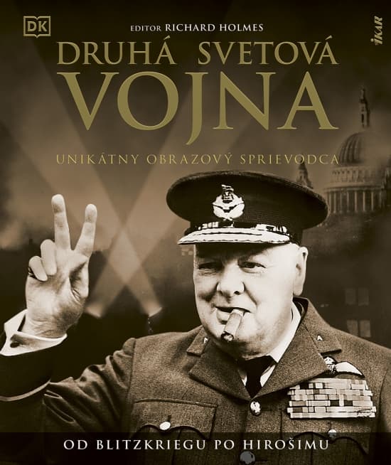 Druhá svetová vojna: Unikátny obrazový sprievodca 1