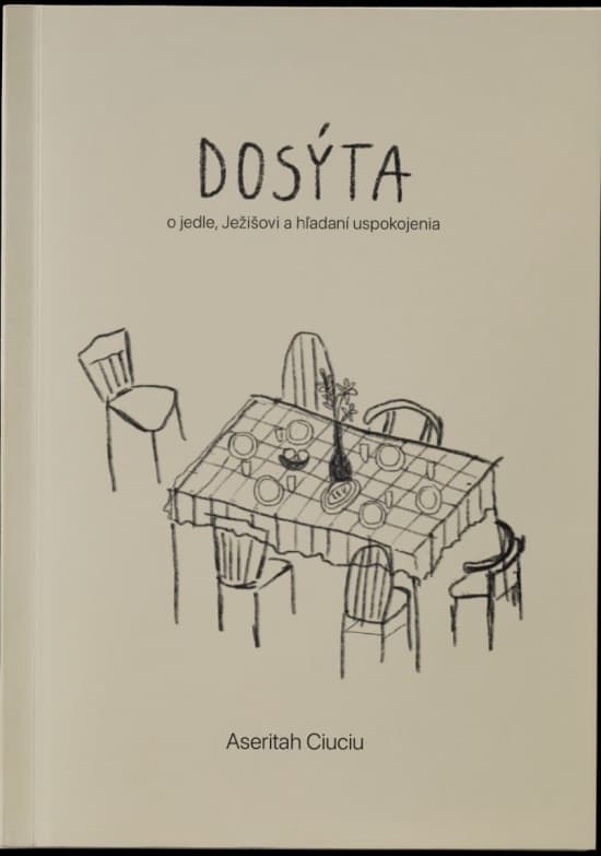 Dosýta. O jedle, Ježišovi a hľadaní uspokojenia 1