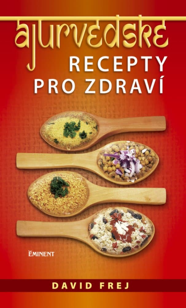 Ájurvédské recepty pro zdraví 1