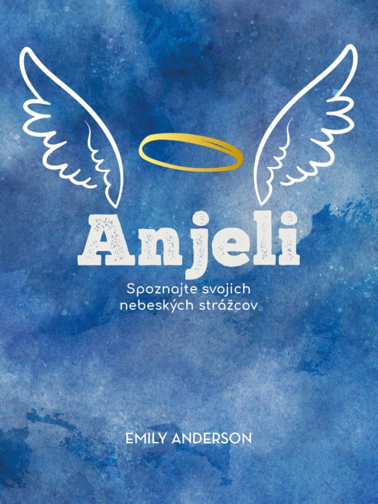Anjeli - Spoznajte svojich nebeských strážcov 1
