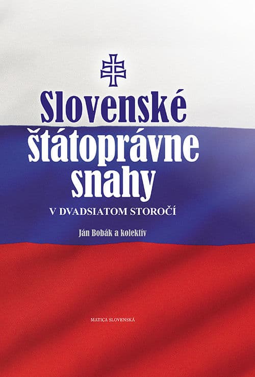 Slovenské štátoprávne snahy v dvadsiatom storočí 1