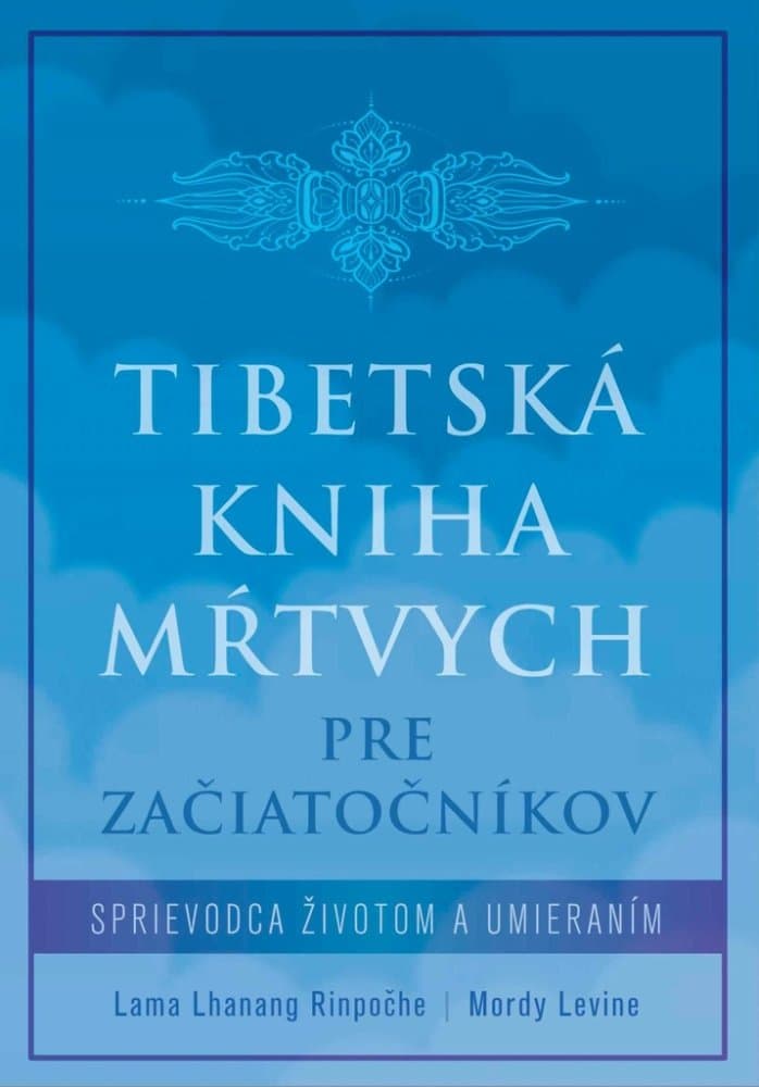 Tibetská kniha mŕtvych pre začiatočníkov 1