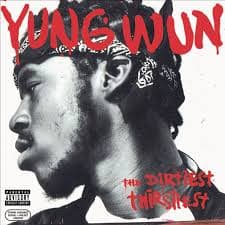 CD Yung Wun - The Dirtiest Thirstiest