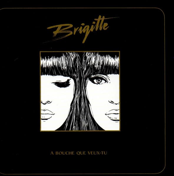 CD Brigitte - A Bouche Que Veux-tu