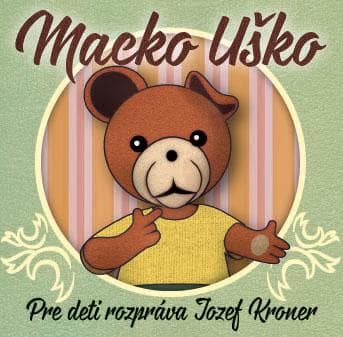 CD ROZPRÁVKY - Macko Uško pre deti rozpráva Jozef Króner 1