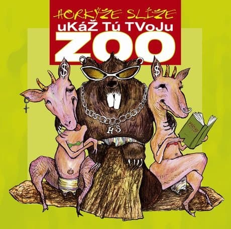 CD Horkýže Slíže - Ukáž tú tvoju ZOO 1