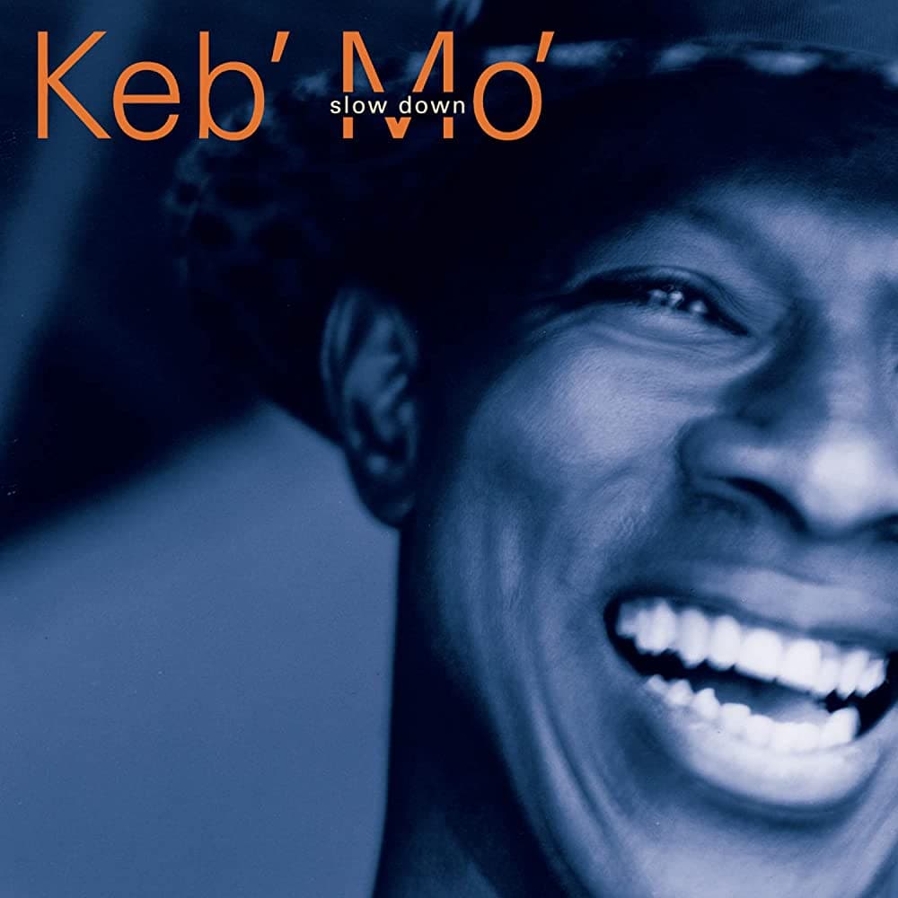 CD Keb' Mo' - Slow Down 1