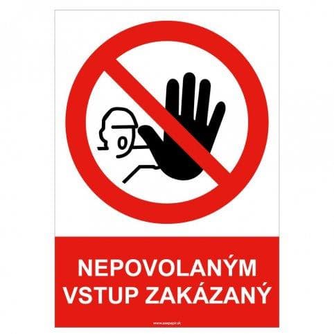 Bezpečnsotná tabuľka - Nepovolaným vstup zakázaný