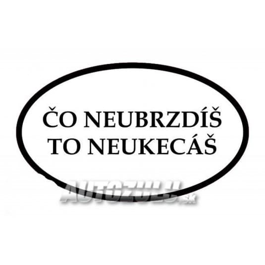 Čo neubrzdíš to neukecáš 1