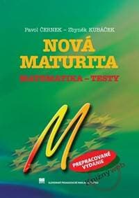 Nová maturita - Matematika - testy - Černek, Zbyněk Kubáček Pavol