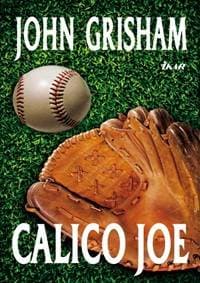 Calico Joe - Grisham John 1