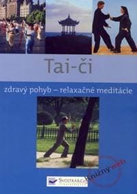 Tai-či - zdravý pohyb - relaxačné meditácie - autor neuvedený