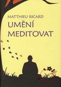 Umění meditovat - Ricard Matthieu 1
