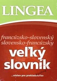 LINGEA francúzsko-slovenský slovensko-francúzsky veľký slovník...nielen pre prekladateľov - Kolektív