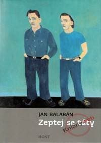 Zeptej se táty - Balabán Jan
