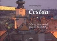 Cestou - Príbehy, ktoré sa stali alebo sa mohli stať... - Drobný Eduard