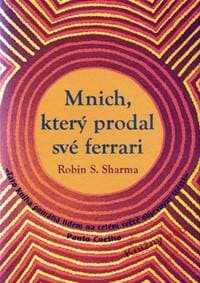 Mnich, který prodal své ferrari - Sharma Robin S. 1