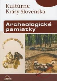 Archeologické pamiatky - Kultúrne krásy Slovenska - Turčan a kolektív Vladimír
