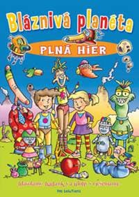 Bláznivá planéta plná hier - autor neuvedený