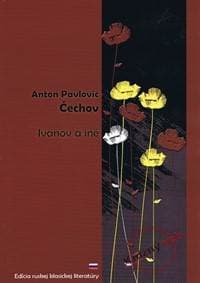 Ivanov a iné - Čechov Anton Pavlovič 1