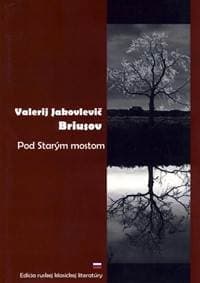 Pod Starým mostom - Briusov Valerij Jakovlevič 1