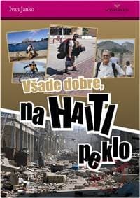 Všade dobre na Haiti peklo - Janko Ivan 1