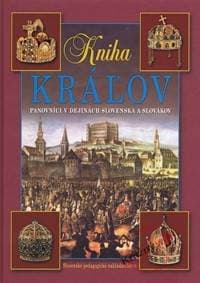 Kniha kráľov – Panovníci v dejinách Slovenska a Slovákov-4.v. - Segeš a kolektív Vladimír 1