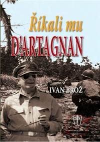 Říkali mu d´Artagnan - Brož Ivan