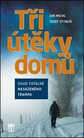 Tři útěky domů - Michl, Josef Styblík Jan