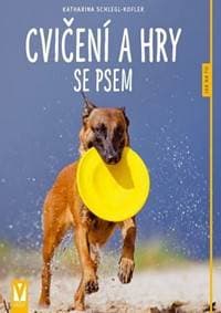 Cvičení a hry se psem - Schlegl-Kofler Katharina